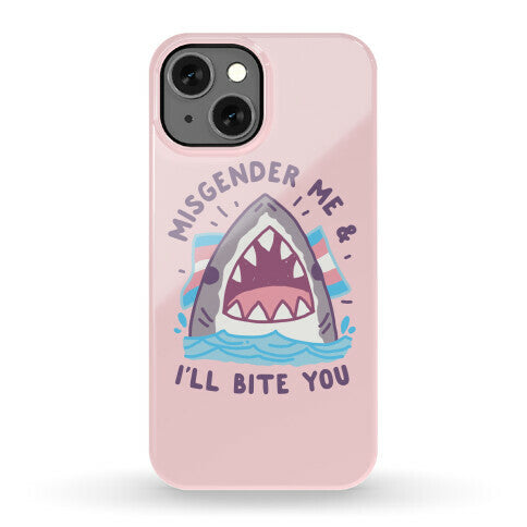 Misgender Me & I'll Bite You (Trans Flag) Phone Case